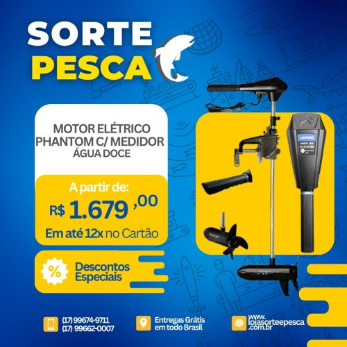 MOTOR ELÉTRICO PHANTOM - P/ ÁGUA DOCE COM MEDIDOR - MARINE FISHING